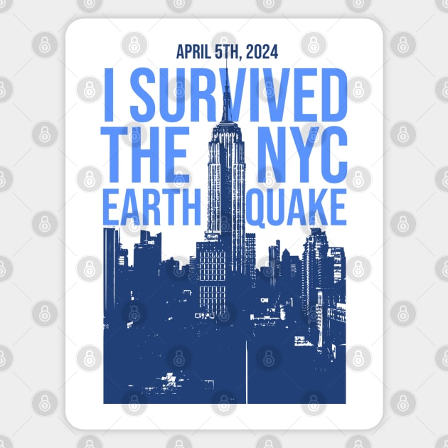 I survived the NYC Earthquake - April 5th, 2024 Magnet by BodinStreet